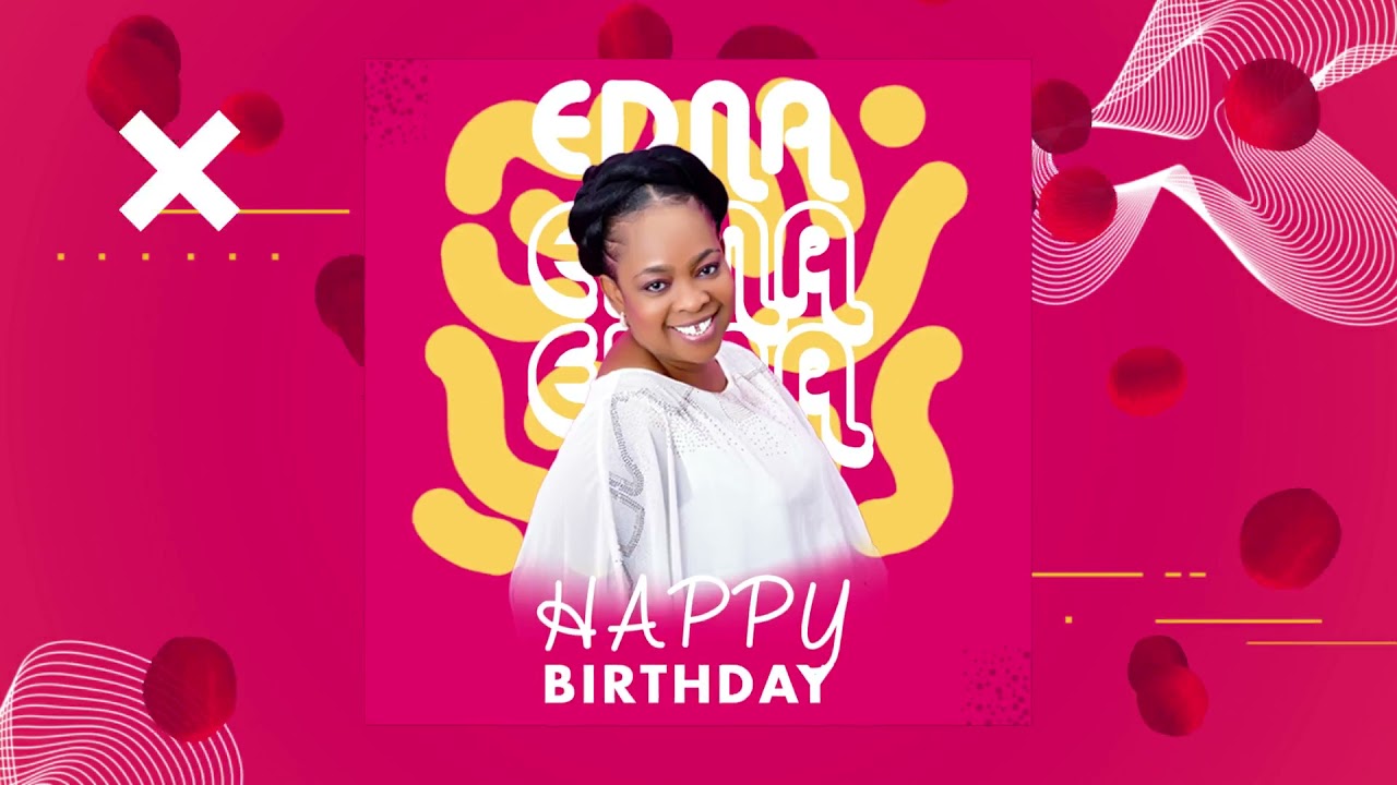 Happy Birthday Official Audio  EDNA EMMANUEL