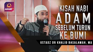 Kisah Manusia Pertama di Muka Bumi || Ustadz DR Khalid Basalamah, MA