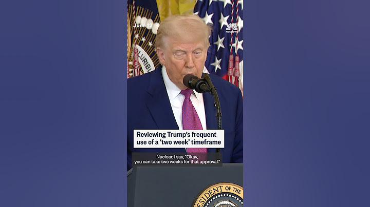 Reviewing Trump's frequent use of a 'two week' time frame