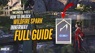 How To Unlock Wildfire Spark Innerway in Where Winds Meet (Full Guide)