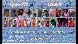 JOGED BERSAMA | season 2 | Eps 277-12 | Trio Kwek Kwek - Injit Injit Semut