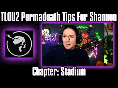 Permadeath Tips #9 - Stadium - The Last Of Us Part 2