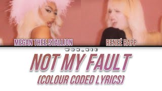 Not My Fault By Reneé Rapp & Megan Thee Stallion (Colour Coded Lyrics)