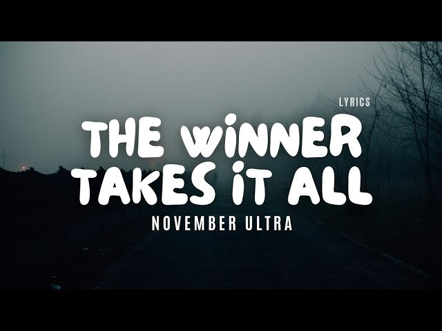 November Ultra - The Winner Takes It All - Lyric Video class=