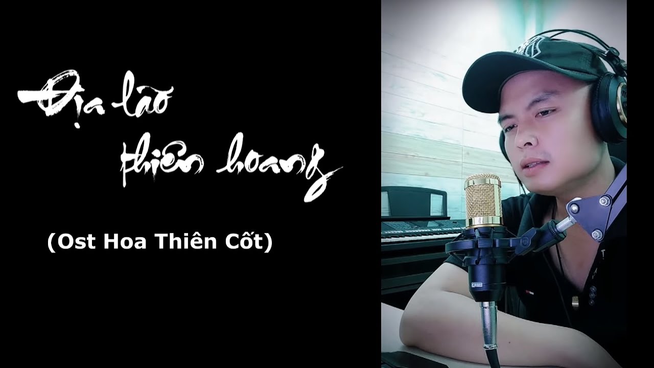 Địa Lão Thiên Hoang ( ost Hoa Thiên Cốt ) - Anh Duy