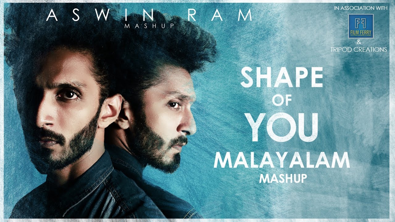 Ed Sheeran   Shape Of You   Malayalam Mashup   Aswin Ram 15 songs in one go