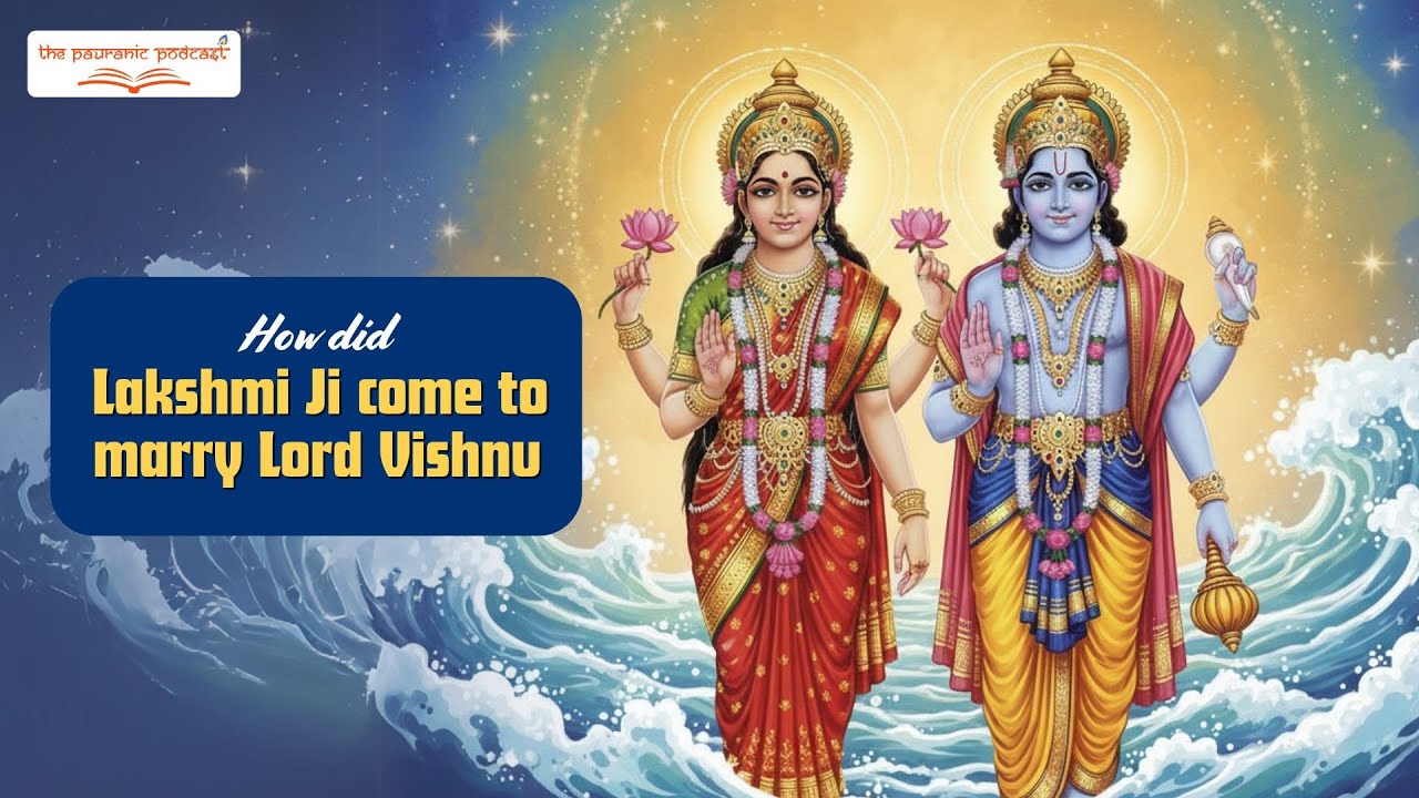 How Goddess Lakshmi Came to Marry Lord Vishnu | The Pauranic Podcast.