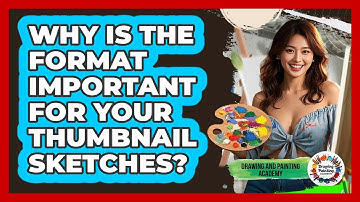 Why Is The Format Important For Your Thumbnail Sketches? - Drawing and Painting Academy