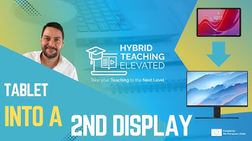 Transform your tablet into a second display - 6th Module of Hybrid Teaching Elevated