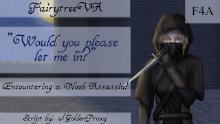 [F4A] Encountering a Noob Assassin! ['Assassin' Speaker] [Guard Listener]  [Strangers to Friends]