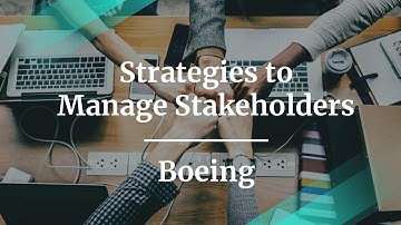 What are the Strategies to Manage Stakeholders by Boeing PM