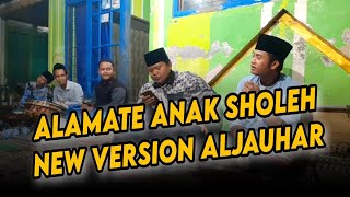 ALAMATE ANAK SHOLEH VERSI HADRAH AL-JAUHAR MAS KAFA