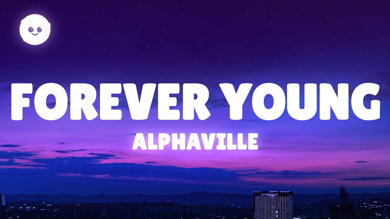Alphaville - Forever Young (Lyrics)