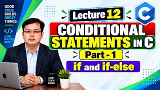 Lec 12 Conditional Statements in C (if, if else) | control statements in c #cprogramming Guide