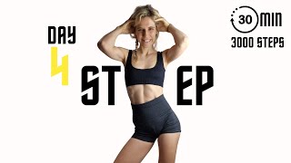 DAY 4 OF 5 - STEP WORKOUT CHALLENGE - 30 MINUTE - WALKING WORKOUT - 3000 STEPS - LOW IMPACT