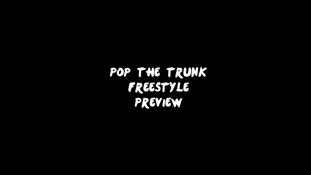 Pop the Trunk Freestyle (Preview)