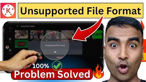 How to solve Unsupported file format in kinemaster | Unsupported file format Problem solve