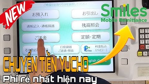 Cách Chuyển Tiền Yucho sang Smiles phí Rẻ Nhất| Chuyển tiền về Việt Nam