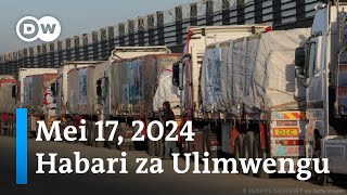 DW Kiswahili Habari za Ulimwengu| Mei 17, 2024 | Jioni | Swahili Habari leo