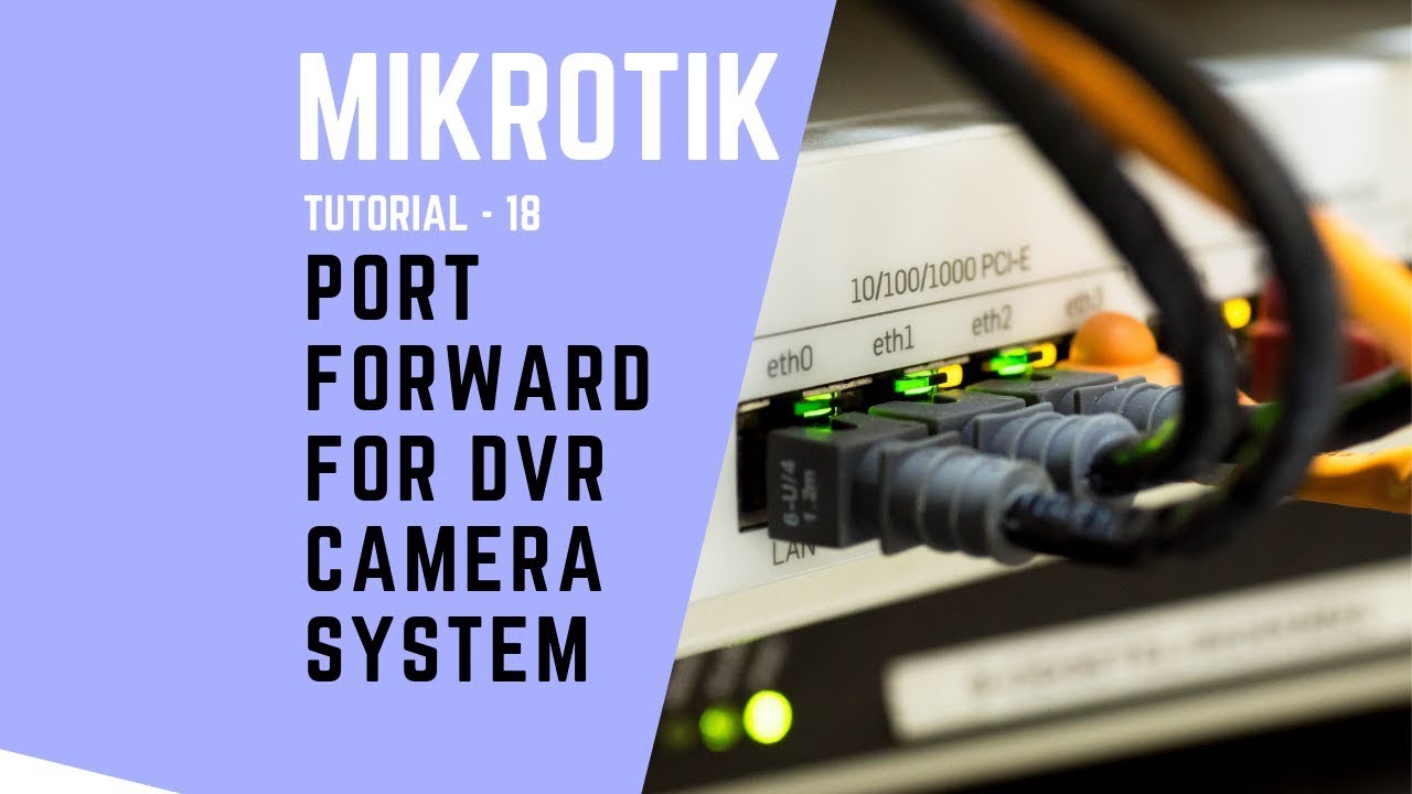 Mikrotik tutorial no 18 port forwarding to dvr camera system youtube