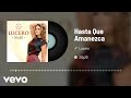 Lucero - Hasta Que Amanezca (Audio)