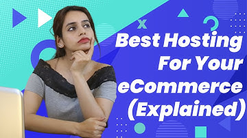 Best Hosting For Your eCommerce Store [Explained]