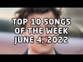 Top 10 songs of the week June 4, 2022 (June #1 | 2022 #23)