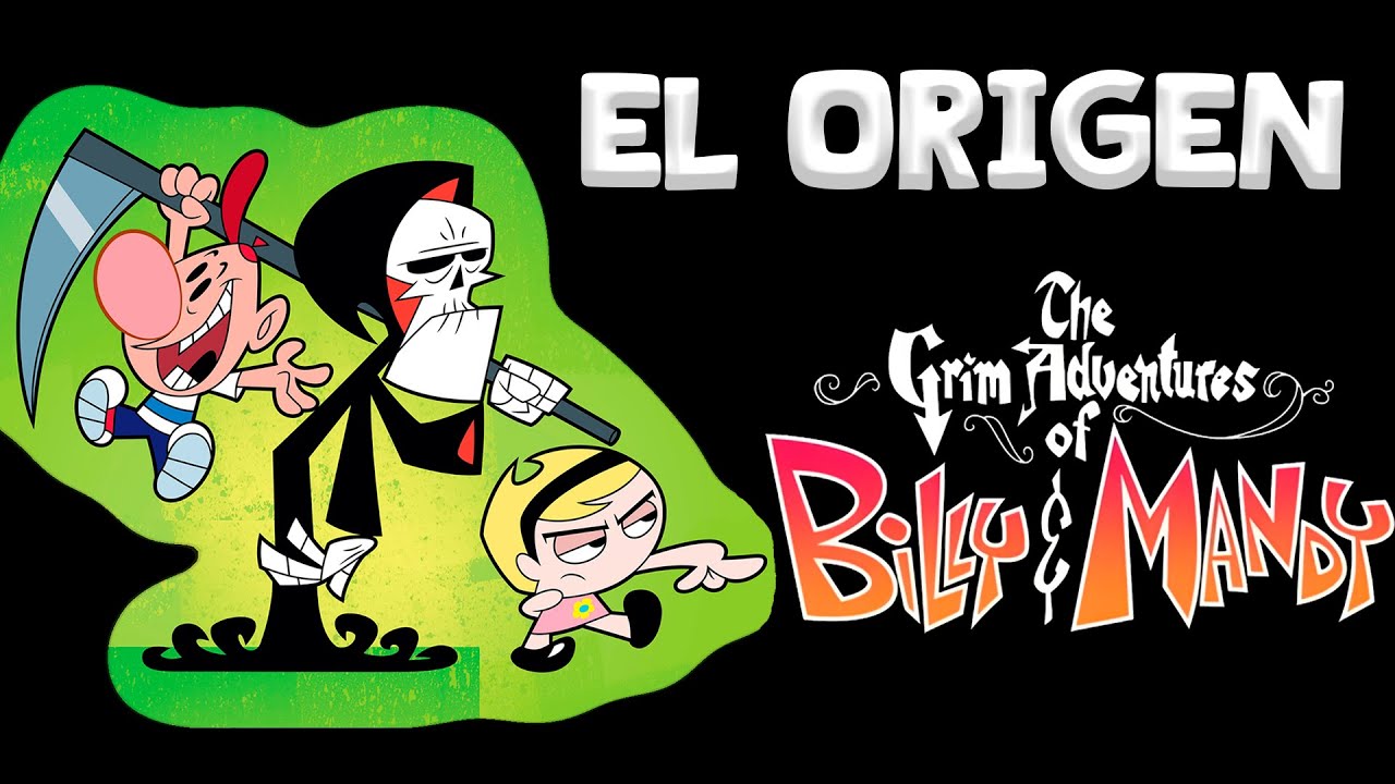 EL ORIGEN de Las Sombrías Aventuras de Billy y Mandy