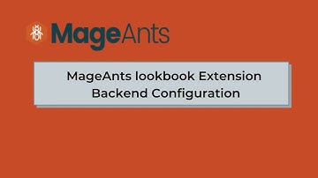 How to Configure MageAnts Lookbook Extension in Backend