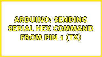 Arduino: Sending Serial Hex Command from Pin 1 (Tx)