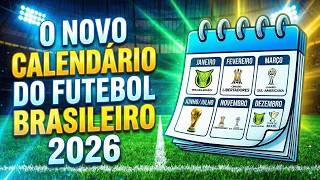 O NOVO CALENDÁRIO DO FUTEBOL BRASILEIRO 2026