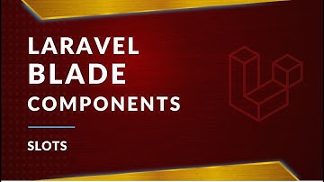 Slots | Laravel Blade Components