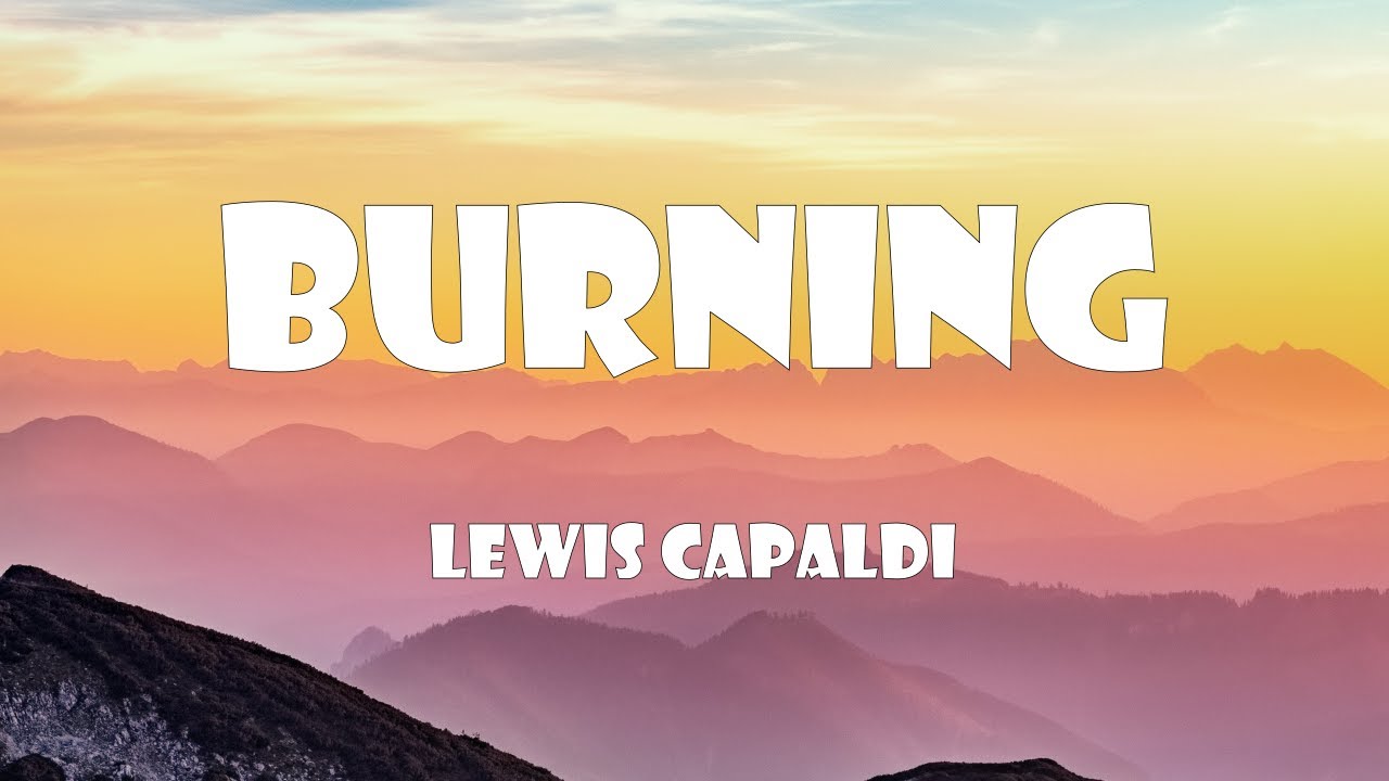 Lewis Capaldi – Burning MP3 Download