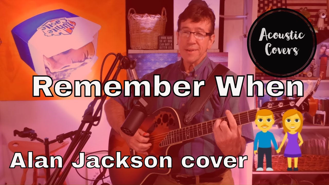 Remember when alan jackson cover youtube