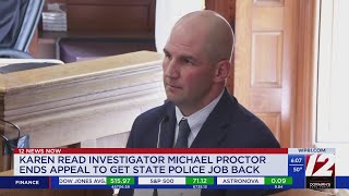 Karen Read investigator Michael Proctor ends fight to reverse State Police firing