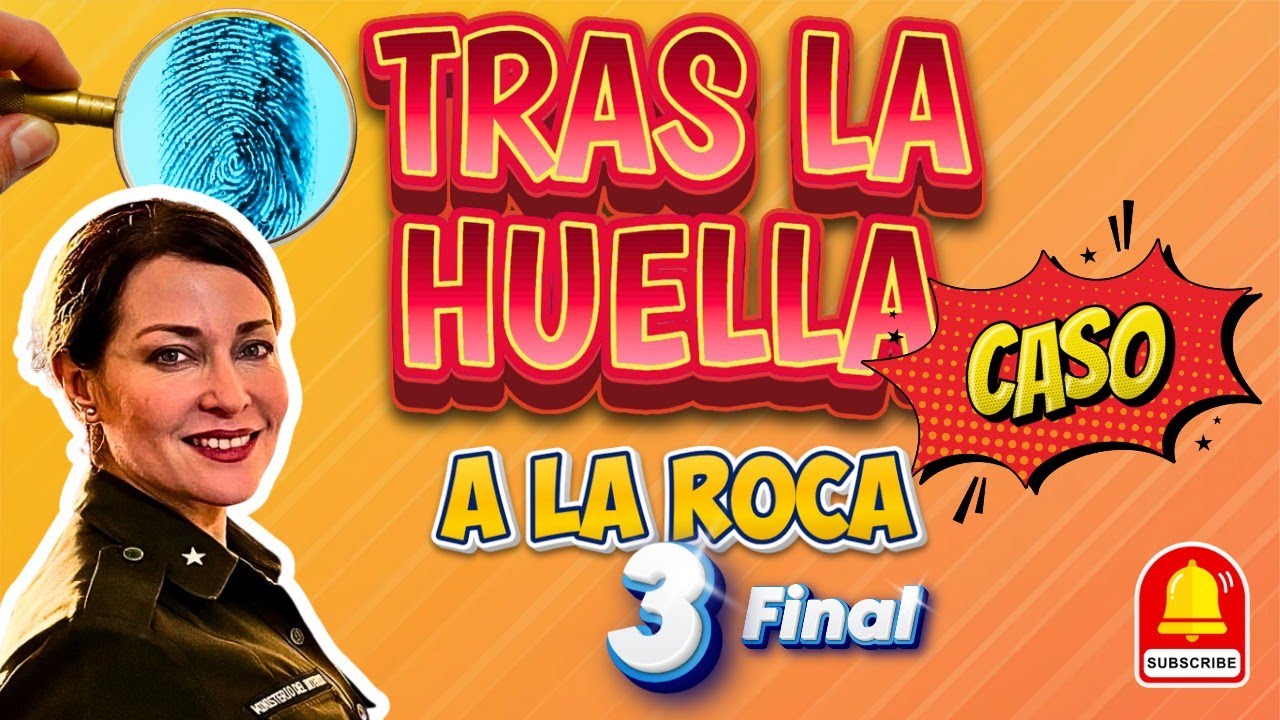 TRAS LA HUELLA 2️⃣0️⃣2️⃣3️⃣/CASO: A LA ROCA-CAP 3 FINAL.