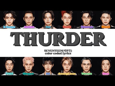 SEVENTEEN (세븐틴) - THURDER (Color Coded Lyrics [Han/Rom/Eng])