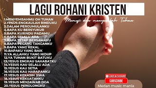 LAGU ROHANI KRISTEN TERBARU 2025 ( 1 JAM NONSTOP)