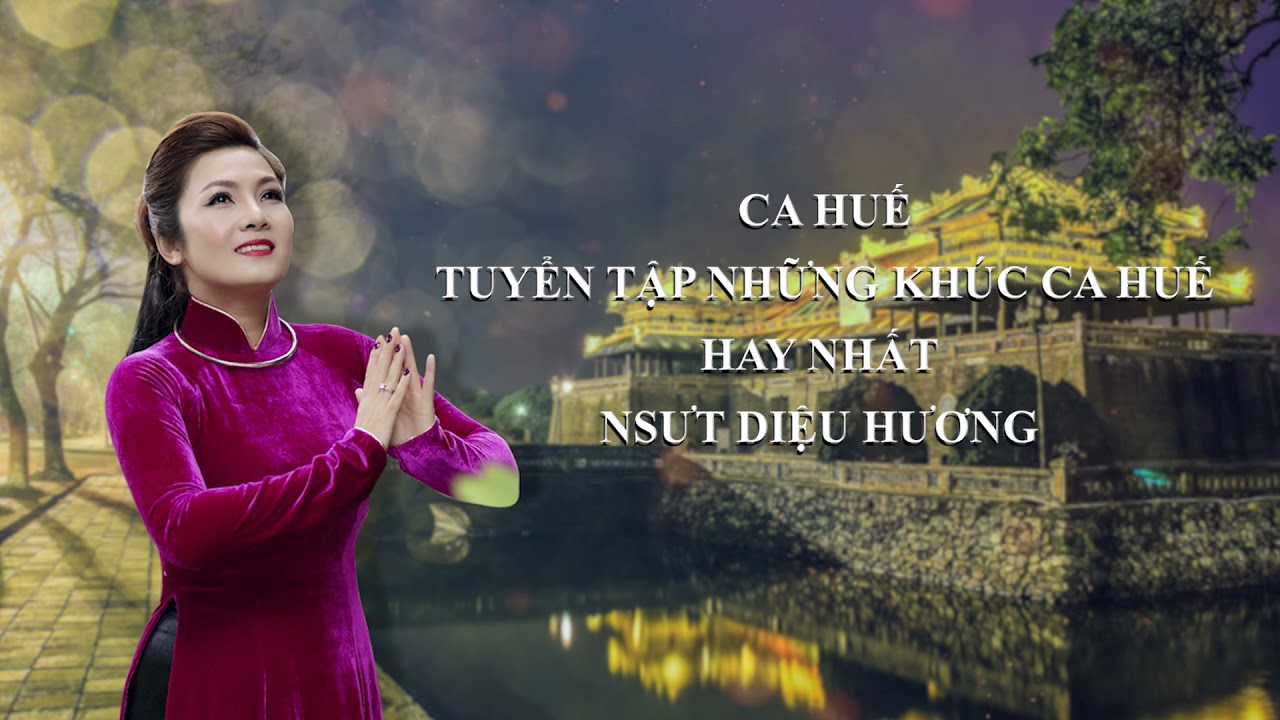 [Ca Huế] Ca Huế Hay Nhất - NSƯT Diệu Hương