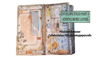 ENVELOP FOLIO PART 3 ADDING MORE LAYERS #finaldaysofsummer