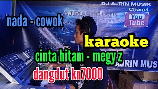 CINTA HITAM [ KARAOKE ] MEGY Z _ DANGDUT KN7000 _ NADA PRIA