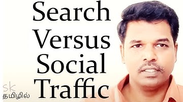 Search Versus Social Traffic. SEO. (Tamil) Search Analyst Sasikumar Talks #SasikumarTalks