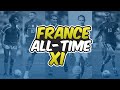France alltime xi  dream team  greatest players