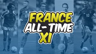 France All-Time XI | Dream Team | Greatest Players