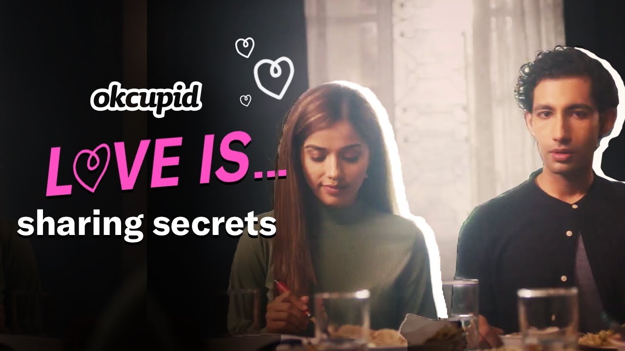 Love Is Sharing Secrets Feat. Aadar Maliik & Aparna Bajpai | OkCupid India
