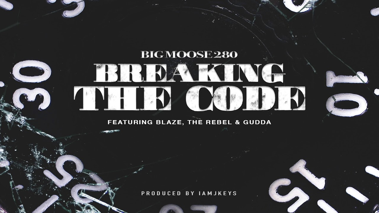 Big Moose X Blaze The Rebel X Gudda Hustle Breaking The Code Audio