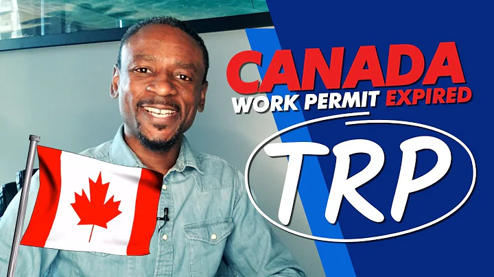 Giấy phép làm việc Canada hết hạn? Xin Giấy phép cư trú tạm thời (TRP)!