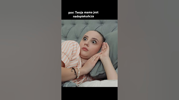 pov: twoja mama jest nadopiekuńcza