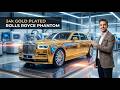 How It's Made The $3M Custom 24k Gold Plated Rolls Royce Phantom