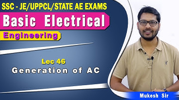 Lec 46 I Generation of AC I SSC JE 2020 I State JE & AE Exams I Electrical